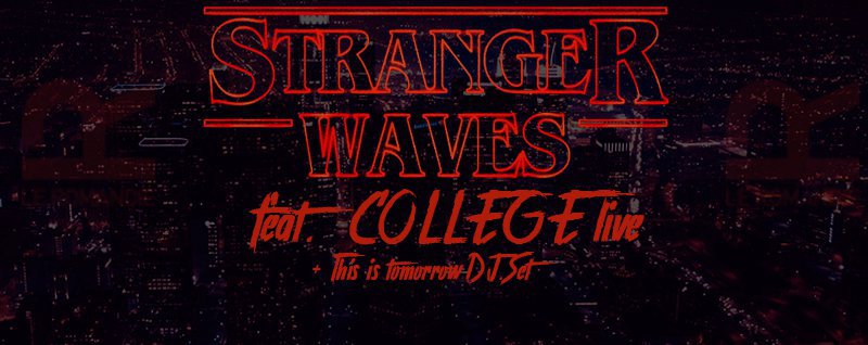 Stranger Waves E01 feat. College (FR) - live